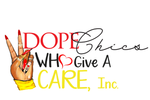 II Dope Chics Who Give A Care Logo